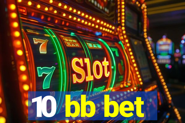 10 bb bet